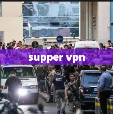 supper vpn supper vpn
